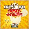 Partyschlager Frisch geschlüpft!