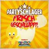 Partyschlager Frisch geschlüpft!
